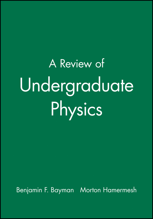 Picture of A Review of Undergraduate Physics
