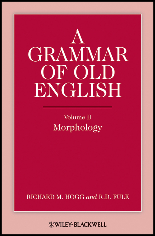 A Grammar of Old English, Volume 2: Morphology | Wiley