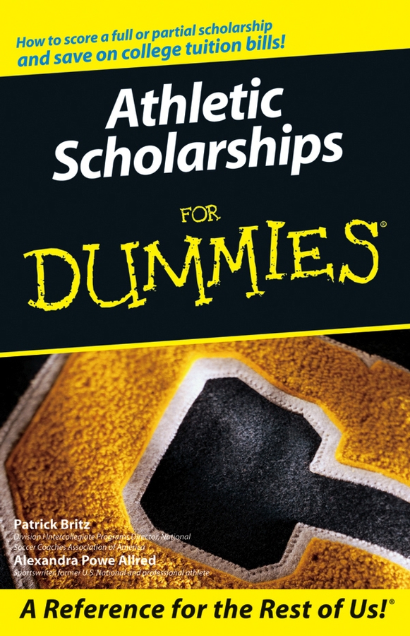 Athletic Scholarships For Dummies book cover
