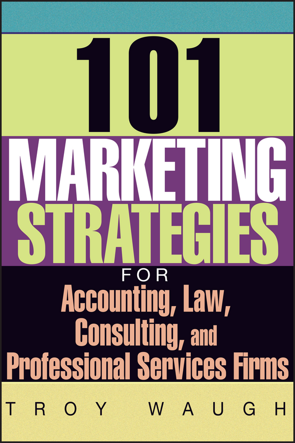 Picture of 101 Marketing Strategies for Accounting, Law, Consulting, and Professional Services Firms