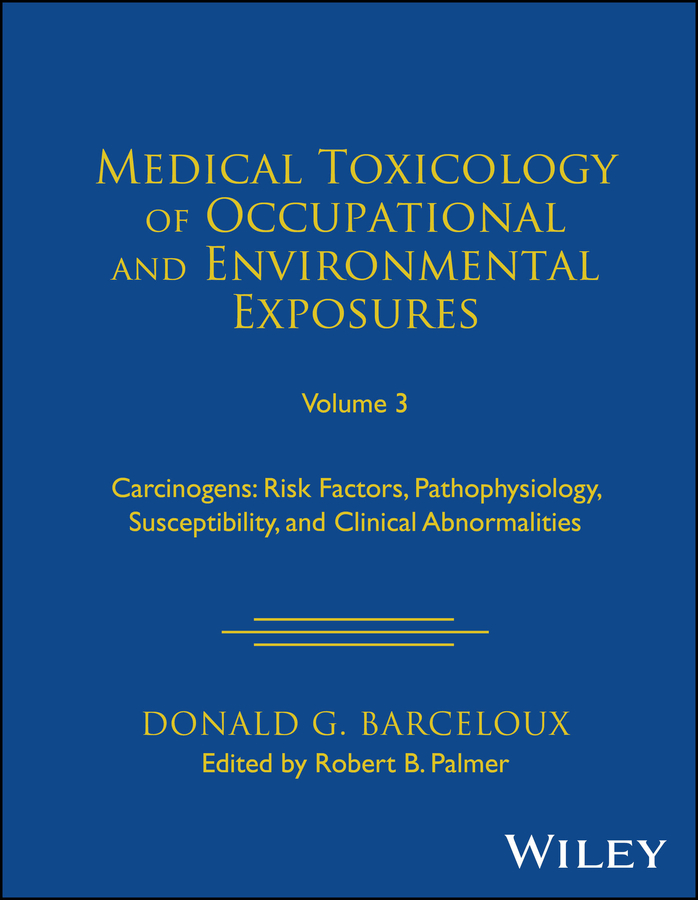 Medical Toxicology of Occupational and Environmental Exposures