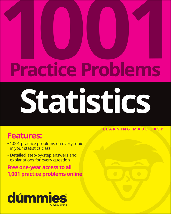Statistics: 1001 Practice Problems For Dummies (+ Free Online Practice) book cover