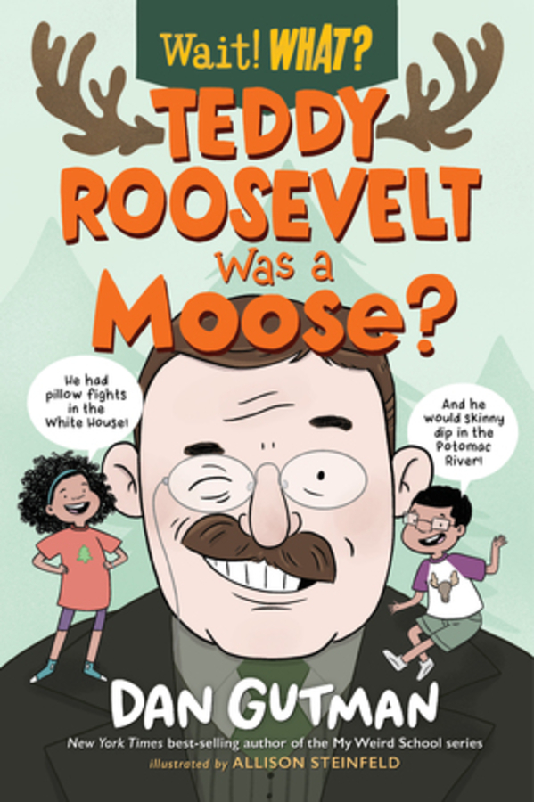 Picture of Teddy Roosevelt Was a Moose? (Wait! What?)