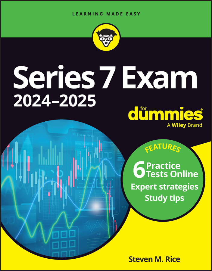 Series 7 Exam 20242025 For Dummies (+ 6 Practice Tests Online)