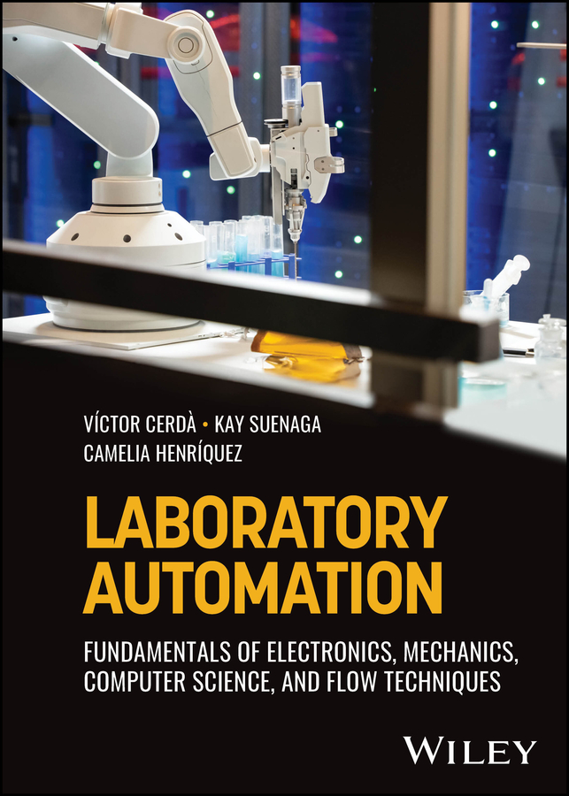 Laboratory Automation: Fundamentals of Electronics, Mechanics, Computer ...