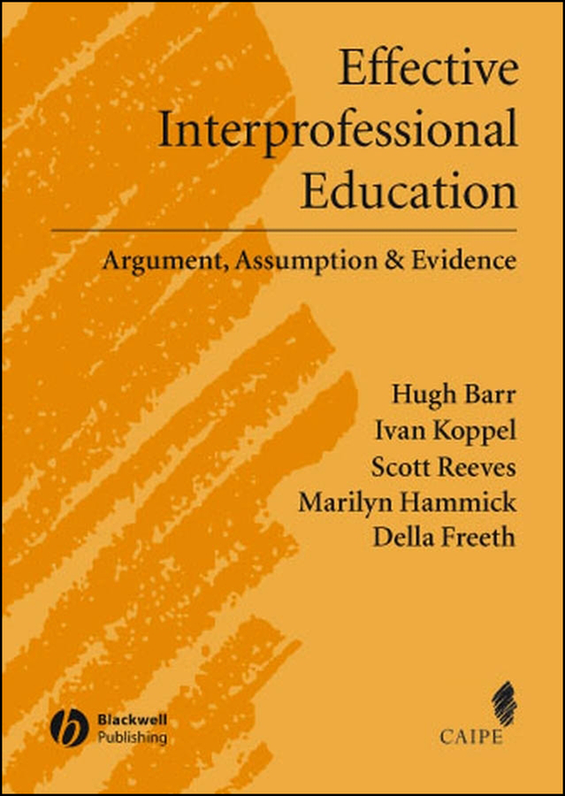 Effective Interprofessional Education: Development, Delivery, and