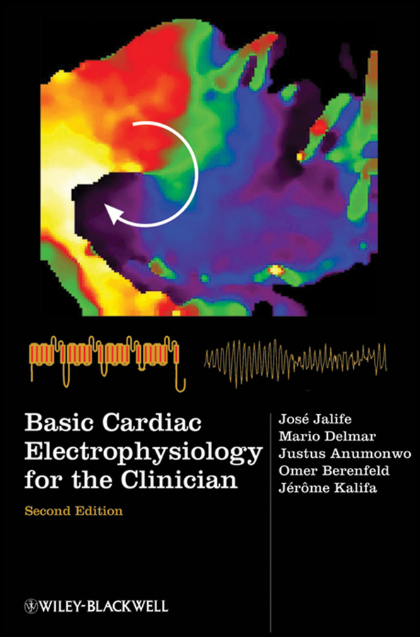 Basic Cardiac Electrophysiology for the Clinician, 2nd Edition | Wiley